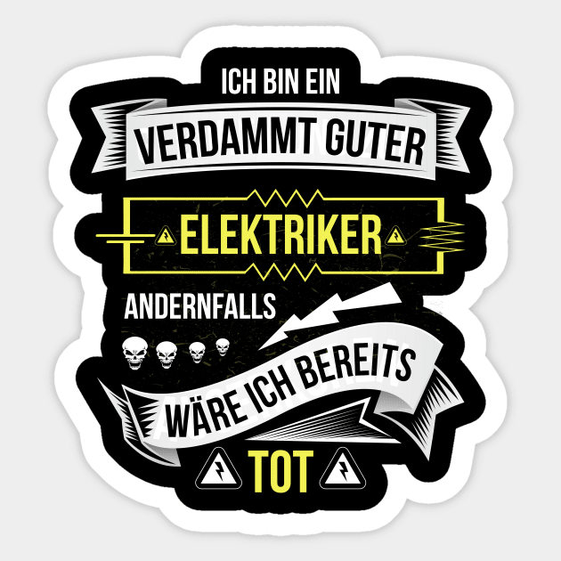 Elektriker andernfalls wäre ich bereits tot Sticker by HBfunshirts